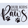 Our Kids Have Paws Stencil