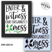 Enter & Witness Our Organized Mess Stencil