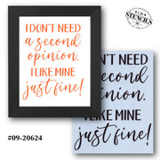 I Don't Need a Second Opinion Stencil
