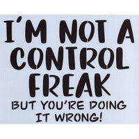 I'm Not a Control Freak Stencil