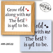 Grow Old Along with Me Stencil