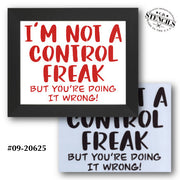 I'm Not a Control Freak Stencil