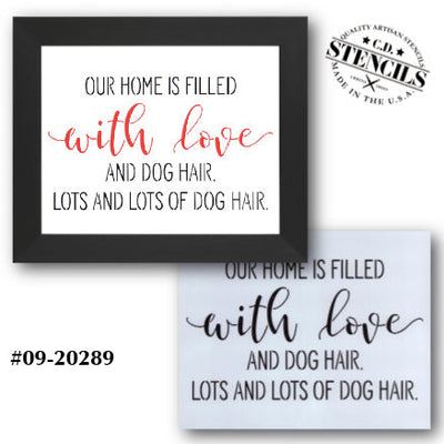 Home is Filled With Love and Dog Hair Stencil