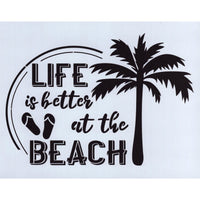 Life is Better at the Beach with Palm Stencil