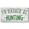 I'd Rather Be Hunting Stencil