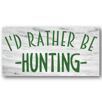 I'd Rather Be Hunting Stencil