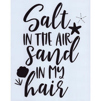 Salt in the Air Sand in My Hair Stencil