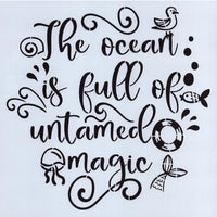 The Ocean is Full of Untamed Magic Stencil