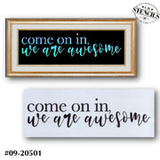 Come On In We're Awesome Stencil