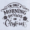 Only a Morning Person on Christmas Stencil