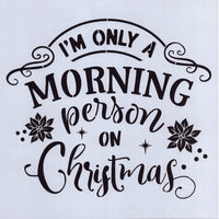 Only a Morning Person on Christmas Stencil
