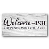 Welcome-Ish (Depends Who You Are) Stencil