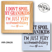 I Don't Spoil My Grandkids Stencil