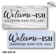 Welcome-Ish (Depends Who You Are) Stencil