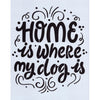 Home is Where My Dog Is Stencil