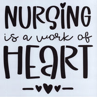 Nursing is a Work of Heart Stencil