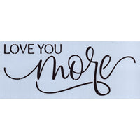 Love You More Script Stencil