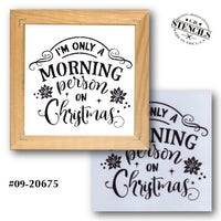 Only a Morning Person on Christmas Stencil