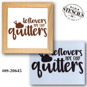 Leftovers Are For Quitters Stencil