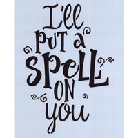 I'll Put a Spell On You Stencil