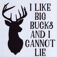 I Like Big Bucks Stencil