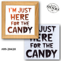 I'm Just Here for the Candy Stencil