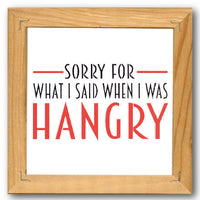 Sorry For What I Said When I Was Hangry Stencil