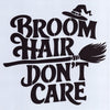 Broom Hair Don't Care Stencil