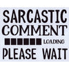 Sarcastic Comment Loading Stencil