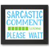 Sarcastic Comment Loading Stencil