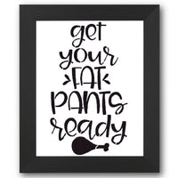 Get Your Fat Pants Ready Stencil