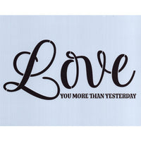 Love You More Than Yesterday Stencil