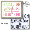 Raised on Sweet Tea & Country Music Stencil