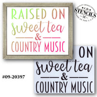 Raised on Sweet Tea & Country Music Stencil