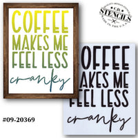 Coffee Makes Me Feel Less Cranky Stencil