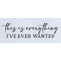 This is Everything I've Ever Wanted Stencil