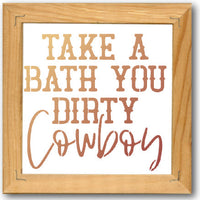 Take a Bath You Dirty Cowboy Stencil