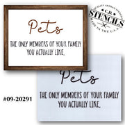 Pets - Only Members of Family You Like Stencil