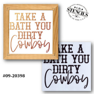 Take a Bath You Dirty Cowboy Stencil