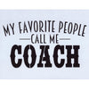 My Favorite People Call Me Coach Stencil