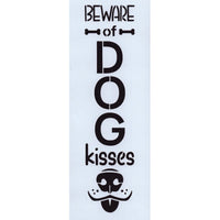 Beware of Dog Kisses Stencil