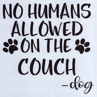 No Humans Allowed on the Couch Stencil