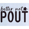 Better Not Pout Stencil