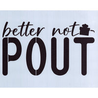 Better Not Pout Stencil