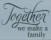 Together We Make a Family