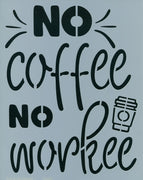 No Coffee No Workee