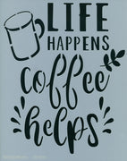 Life Happens Coffee Helps