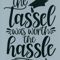 The Tassel is Worth the Hassle