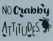 No Crabby Attitudes
