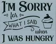 I'm Sorry for What I Said